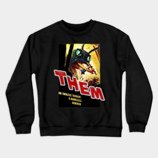 Them! Crewneck Sweatshirt